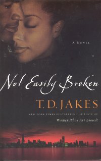 NOT EASILY BROKEN