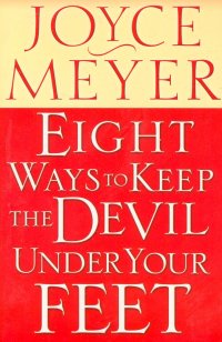 Eight Ways to Keep the Devil Under Your Feet