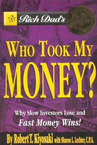 RICH DAD'S WHO TOOK MY MONEY, PAPER COVER