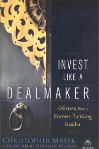 INVEST LIKE A DEAL MAKER