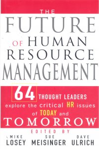 THE FUTURE OF HUMAN RESOURCE MANAGEMENT