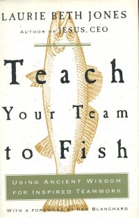 TEACH YOUR TEAM TO FISH, HARD COVER