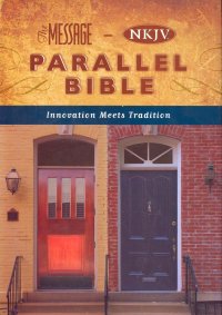 NKJV - THE MESSAGE PARALLEL BIBLE