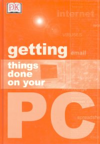 GETTING THINGS DONE ON YOUR PC