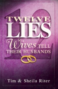 TWELVE LIES WIVES TELL THEIR HUSBANDS