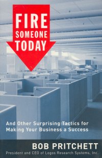 FIRE SOMEONE TODAY