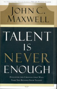 TALENT IS NEVER ENOUGH