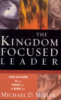 THE KINGDOM FOCUSED LEADER