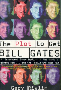 THE PLOT TO GET BILL GATE