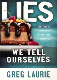 LIES WE TELL OURSELVES