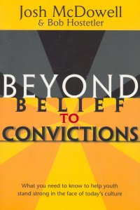 BEYOND BELIEVE TO CONVICTIONS