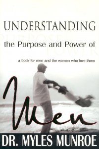 UNDERSTANDING THE PURPOSE AND POWER OF MEN