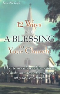 12 Ways to Be a Blessing to Your Church