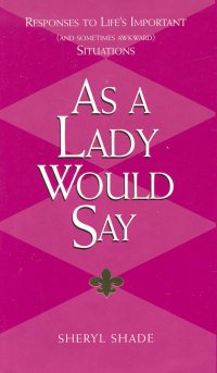 AS A LADY WOULD SAY