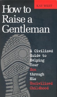 HOW TO RAISE A GENTLEMAN