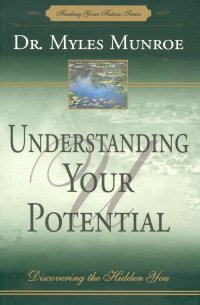 UNDERSTANDING YOUR POTENTIAL