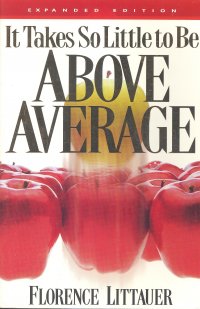 IT TAKES SO LITTLE TO BE ABOVE AVERAGE