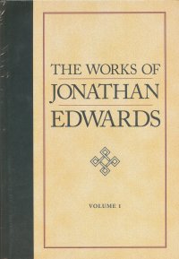 THE WORKS OF JONATHAN EDWARD 1&2