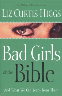 BAD GIRLS OF THE BIBLE