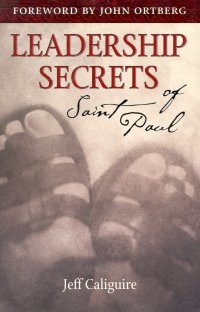 LEADERSHIP SECRETS OF ST PAUL