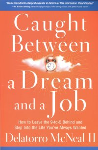CAUGHT BETWEEN A DREAM & A JOB