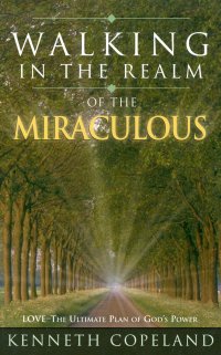 WALKING IN THE REALM OF MIRACULOUS