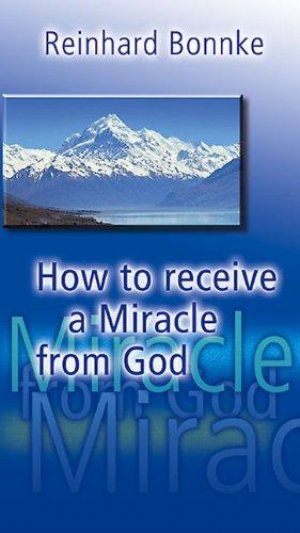HOW TO RECEIVE A MIRACLE/GOD