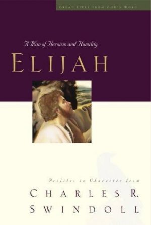 ELIJAH: A Man of Heroism and Humility