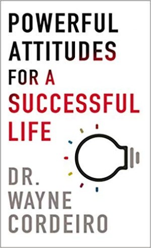 POWERFUL ATTITUDES FOR A SUCCESSFUL LIFE