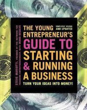 THE YOUNG ENTREPRENEUR'S GUIDE TO STARTING & RUNNING A BUSINESS