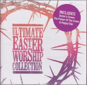 THE ULTIMATE EASTER WORSHIP COLLECTION