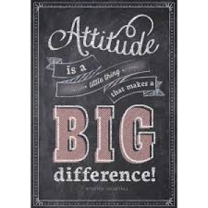 Attitude is a little thing...(19 x 13.3 x 0 inches)