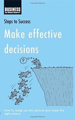 MAKE EFFECTIVE DECISIONS