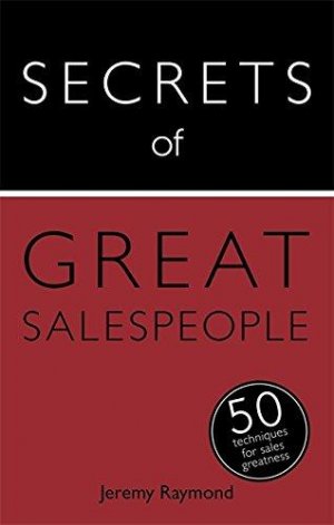 SECRETS OF GREAT SALES PEOPLE