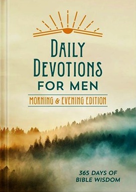 Daily Devotions for Men Morning & Evening Edition: 365 Days of Bible Wisdom