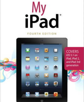 My iPad (covers iOS 5.1 on iPad, iPad 2, and iPad 3rd Gen)