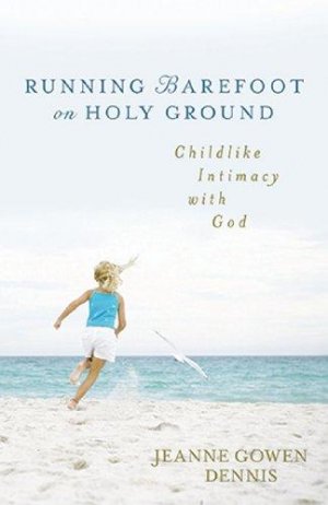 RUNNING BAREFOOT ON HOLY GROUND