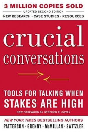 Crucial Conversations Tools for Talking When Stakes Are High