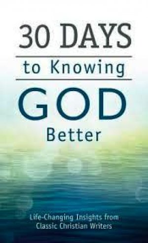 30 DAYS TO KNOWING GOD BETTER