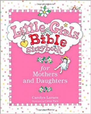 LITTLE GRILS BIBLE STORY BOOK. for Mothers and Daughter