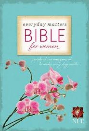 EVERYDAY MATTERS BIBLE FOR WOMEN (NLT)