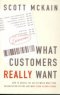 WHAT CUSTOMERS REALLY WANT, PAPER COVER