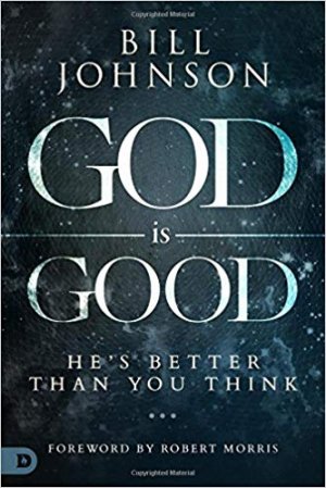 GOD IS GOOD - HE'S BETTER THAN YOU THINK