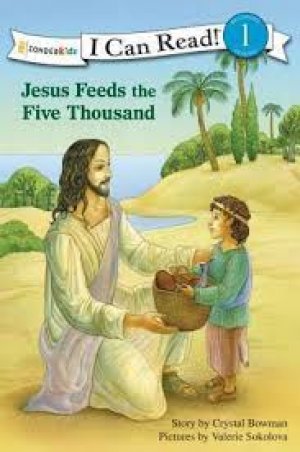 I CAN READ!: JESUS FEEDS THE FIVE THOUSAND