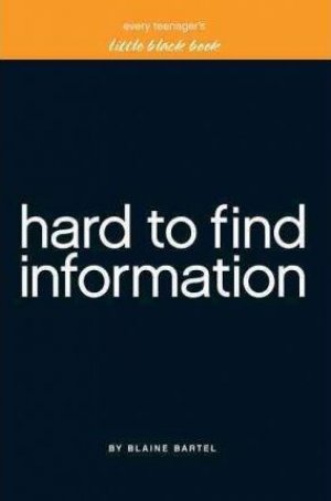 EVERY TEENAGER'S LITTLE BLACK BOOK OF HARD TO FIND INFORMATION