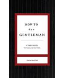 HOW TO BE A GENTLEMAN.
