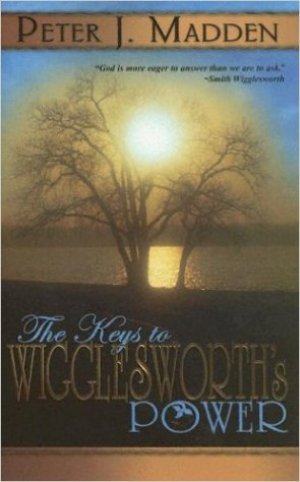 The Keys to Wigglesworth's Power