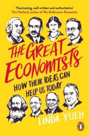 THE GREAT ECONOMICS: How their Ideas can help us today.