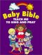 BABY BIBLE-TEACH ME/SING/PRAY