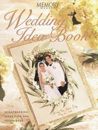 Memory Makers Wedding Idea Book: Scrapbooking Ideas  and technology